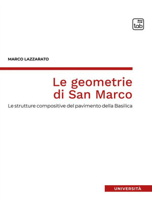 Le geometrie di San Marco. ...
