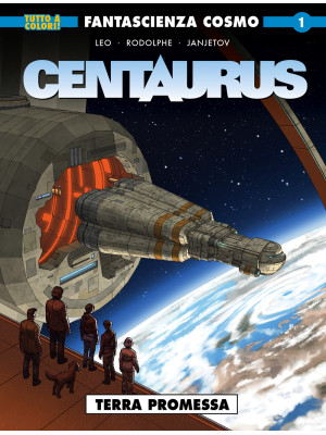 Terra promessa. Centaurus