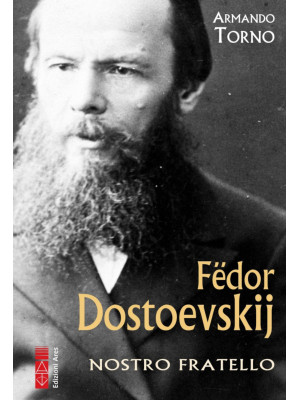 Fëdor Dostoevskij. Nostro f...