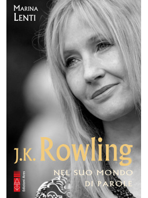 J. K. Rowling. Nel suo mond...