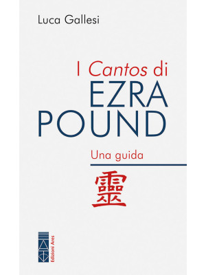 I Cantos di Ezra Pound. Una...