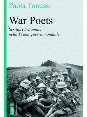 War poets. Scrittori britan...