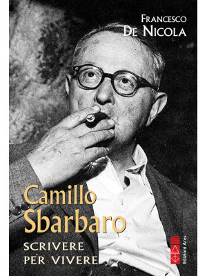 Camillo Sbarbaro. Scrivere ...