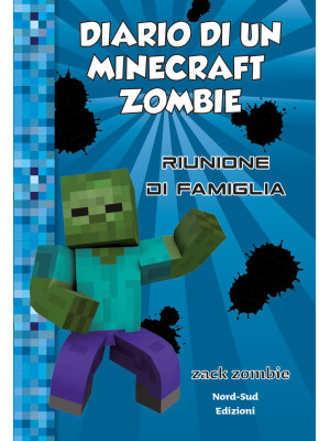 Diario di un Minecraft Zombie. Vol. 7: Riunione di famiglia