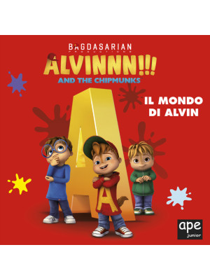 Alvin. Il mondo di Alvin. Ediz. a colori