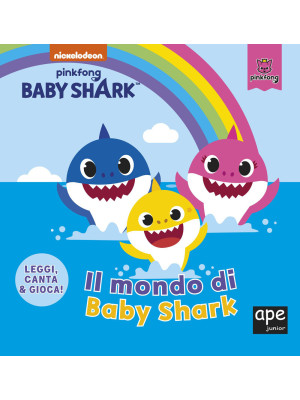 Il mondo di Baby Shark. Edi...
