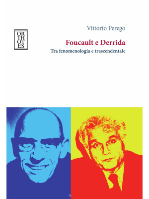 Foucault e Derrida. Tra fen...