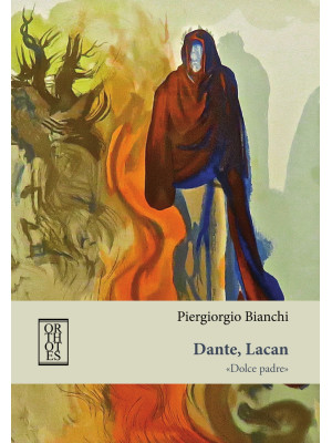 Dante, Lacan. «Dolce padre»