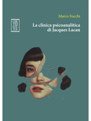 La clinica psicoanalitica di Jacques Lacan