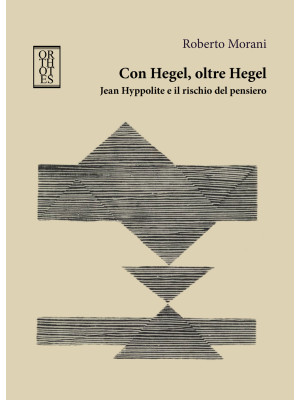Con Hegel, oltre Hegel. Jea...