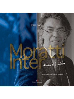 Moratti Inter. Album di fam...