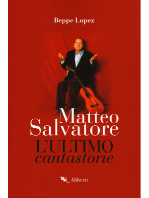Matteo Salvatore. L'ultimo ...