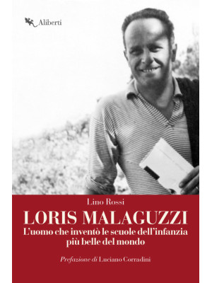 Loris Malaguzzi. L'uomo che...