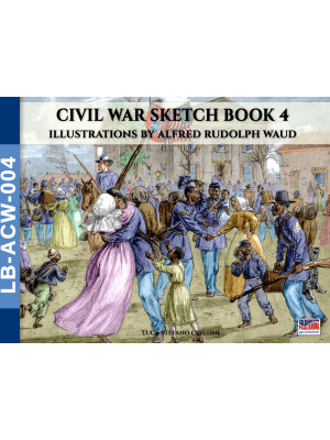 Civil War sketch book. Vol. 4