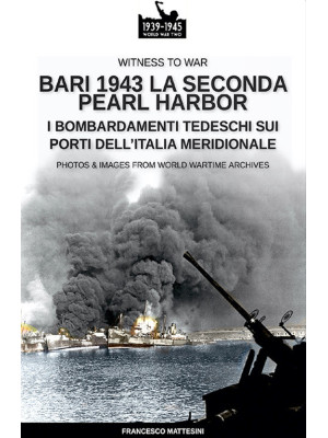 Bari 1943: la seconda Pearl...