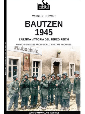 Bautzen 1945. L'ultima vitt...