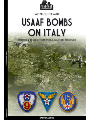 USAAF bombs on Italy. Ediz....