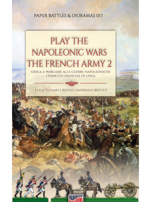 Play the Napoleonic wars. T...