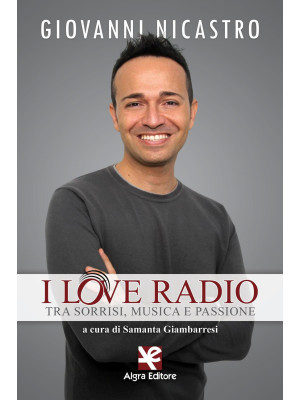 I love radio. Tra sorrisi, ...