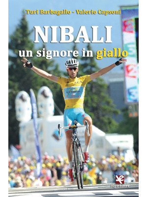 Nibali. Un signore in giallo