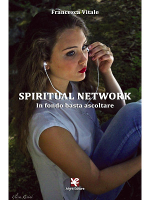 Spiritual Network. In fondo...