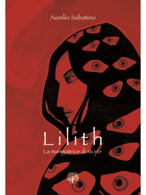 Lilith. La mangiatrice di s...