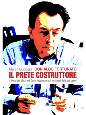 Don Aldo Fortunato. Il pret...