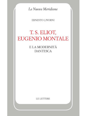 T. S. Eliot, Eugenio Montal...