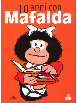 10 anni con Mafalda. Nuova ...