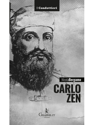 Carlo Zen. L'eroe di Chioggia