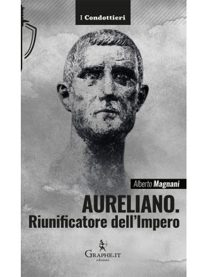 Aureliano. Riunificatore de...