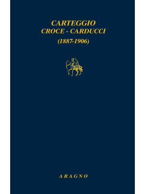 Carteggio Croce-Carducci 18...