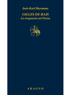 Gilles de Rais. La stregone...