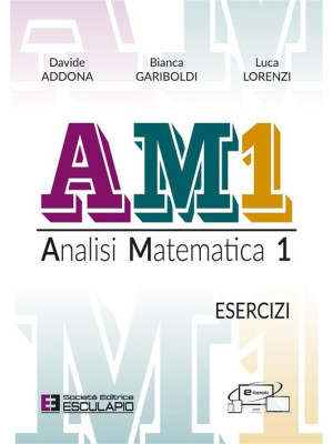 AM1 Analisi Matematica 1. E...
