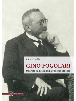 Gino Fogolari. Una vita in ...