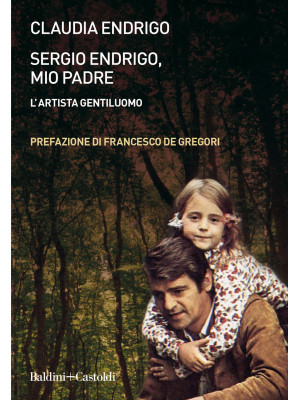 Sergio Endrigo, mio padre. ...