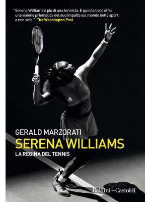 Serena Williams. La regina ...