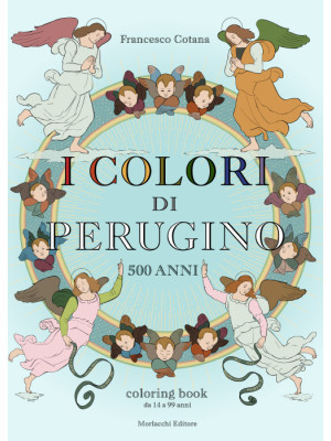 I colori di Perugino. 500 a...