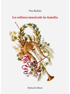 La cultura musicale in Amelia