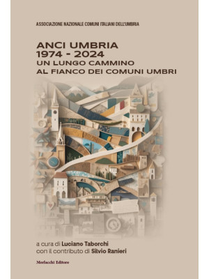 ANCI Umbria 1974-2024. Un l...