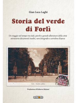 Storia del verde di Forlì. ...