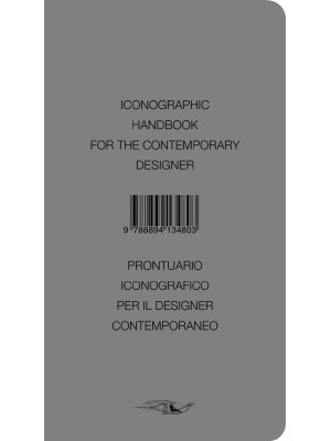 Iconographic handbook for the contemporary designer-Prontuario iconografico per il designer contemporaneo. Ediz. bilingue