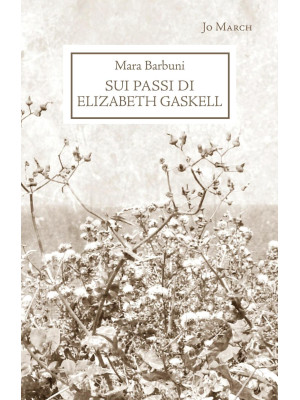 Sui passi di Elizabeth Gaskell