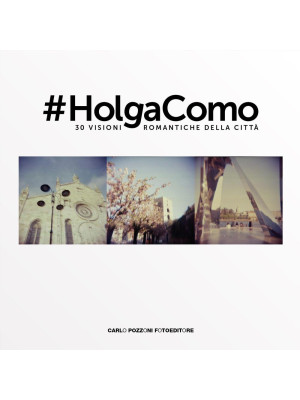 #Holga Como. 30 visioni rom...