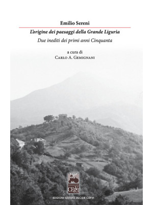 L'origine dei paesaggi della grande Liguria. Due inediti dei primi anni Cinquanta