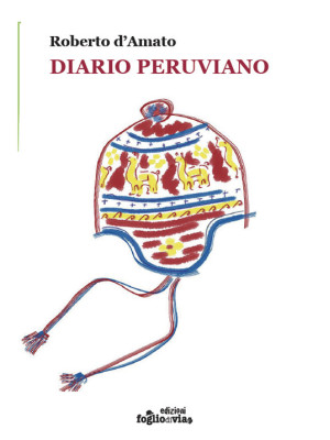 Diario peruviano. Ediz. illustrata