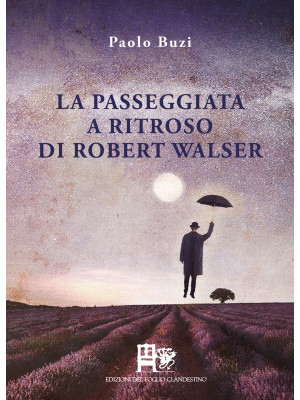 La passeggiata a ritroso di Robert Walser