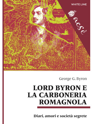 Lord Byron e la carboneria ...