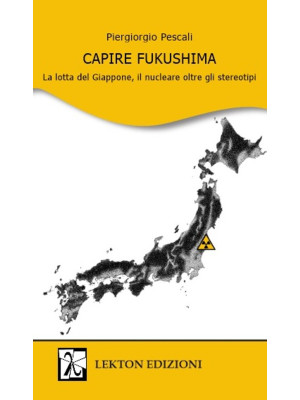 Capire Fukushima. La lotta ...