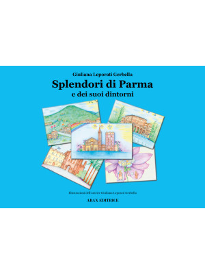 Splendori di Parma e dei su...